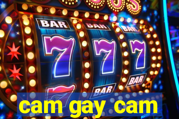 cam gay cam
